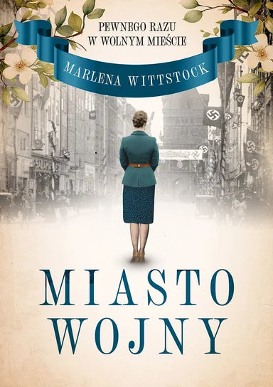 Miasto wojny. Pewnego razu w Wolnym Mieście. Tom 2 - Marlena Wittstock