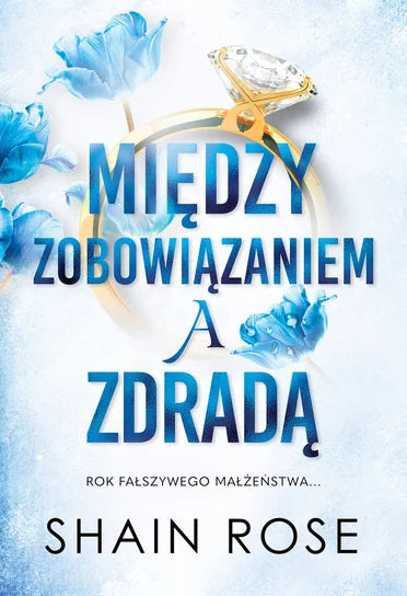 Między zobowiązaniem a zdradą - Shain Rose