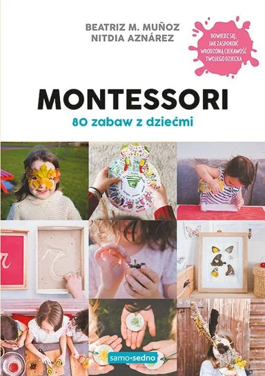 Montessori. 80 zabaw z dziećmi -Beatriz Munoz Nitdia M. Aznarez