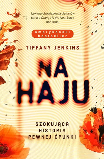 Na haju. Szokująca historia pewnej ćpunki - Tiffany Jenkins