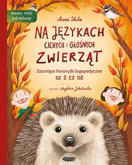 Na językach cichych i głośnych zwierząt. Szumiące historyjki logopedyczne - Skiba Anna