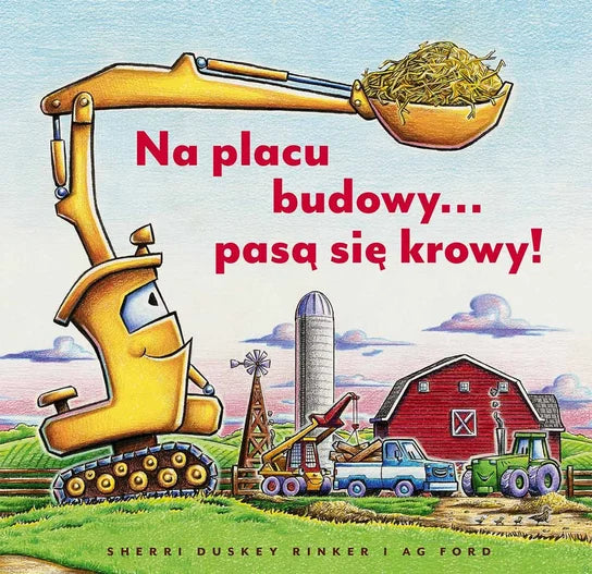 Na placu budowy… pasą się krowy! - Rinker Sherri Duskey