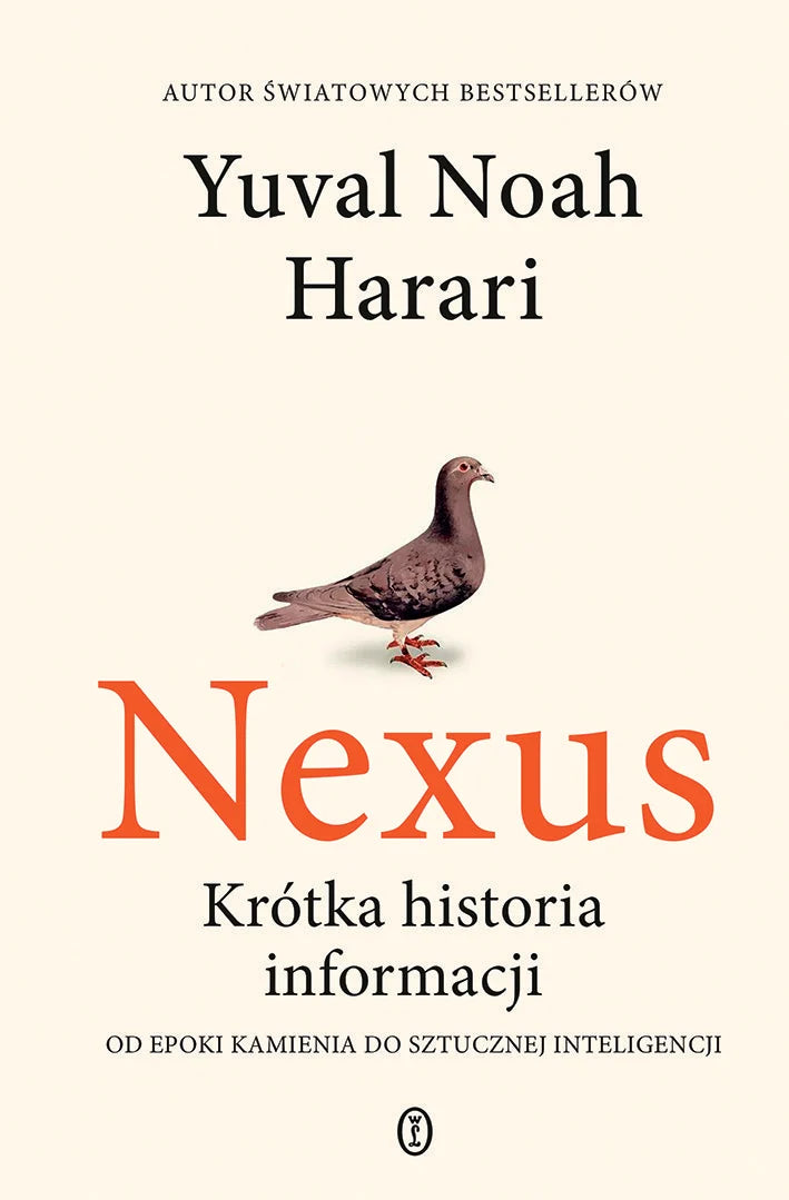 Nexus. Krótka historia informacji od epoki kamienia do sztucznej inteligencji - Harari Yuval Noah
