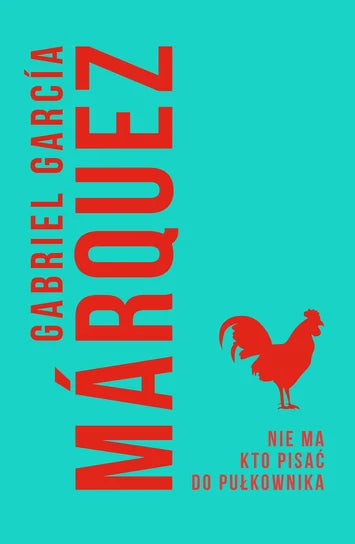 Nie ma kto pisać do pułkownika - Marquez Gabriel Garcia