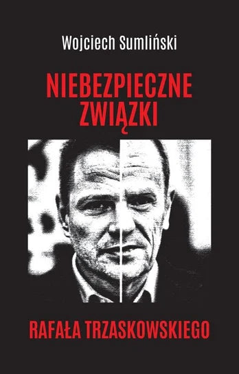 Niebezpieczne związki Rafała Trzaskowskiego - Sumliński Wojciech