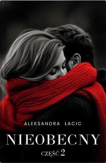 Nieobecny. Mimo wszystko. Tom 2 - Aleksandra Łacic