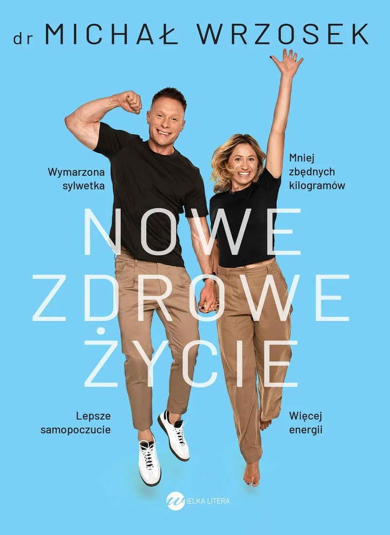 Nowe zdrowe życie - Wrzosek Michał