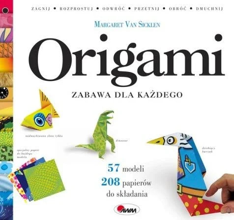 Origami. Zabawa dla każdego - Van Sicklen Margaret