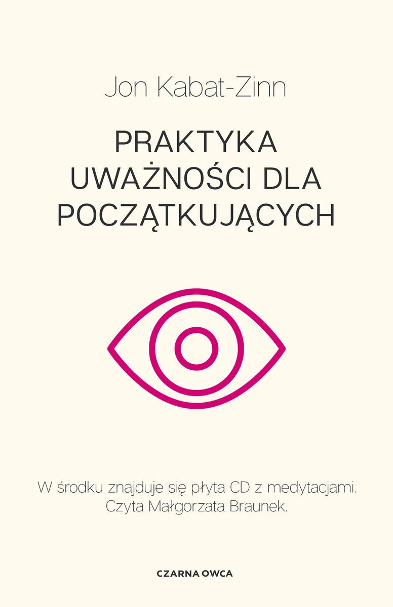 Praktyka uważności dla początkujących - Kabat-Zinn Jon