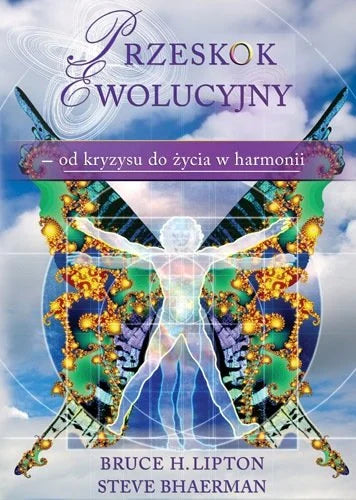 Przeskok ewolucyjny. Od kryzysu do życia w harmonii -  Lipton Bruce H. Bhaerman Steve