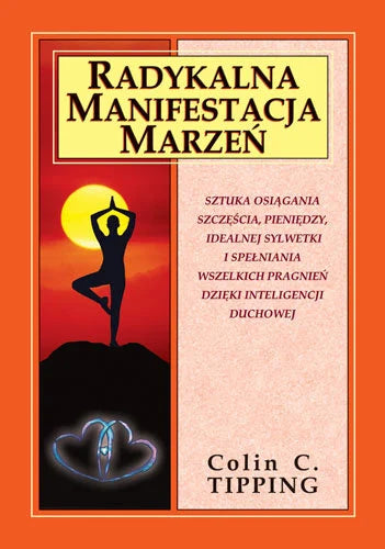 Radykalna manifestacja marzeń - Colin. C. Tipping