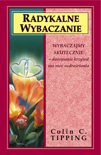 Radykalne wybaczanie - Colin C. Tipping