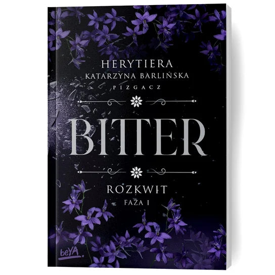 Rozkwit. Faza 1. Bitter. Tom 2.1 - Herytiera "pizgacz" P.S.