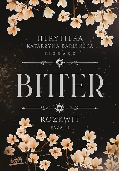 Rozkwit. Faza 2. Bitter. Tom 2.2 - Herytiera "pizgacz" P.S.