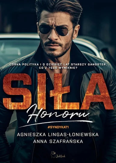 Siła honoru. Syndykat. Tom 1 - Lingas-Łoniewska Agnieszka, Szafrańska Anna