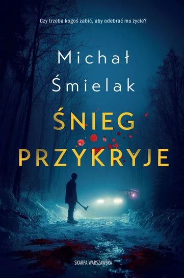 Śnieg przykryje - Śmielak Michał