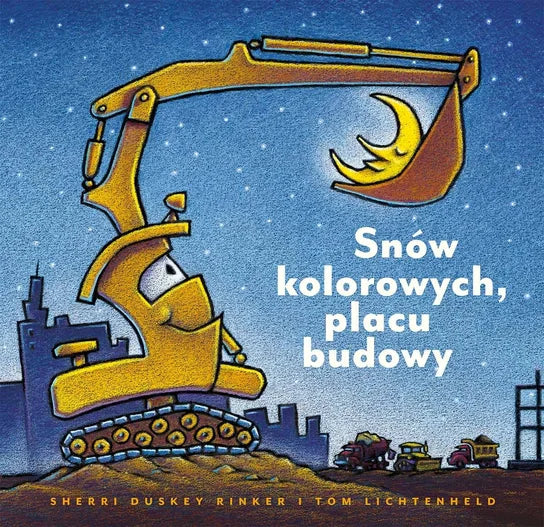 Snów kolorowych, placu budowy - Rinker Sherri Duskey