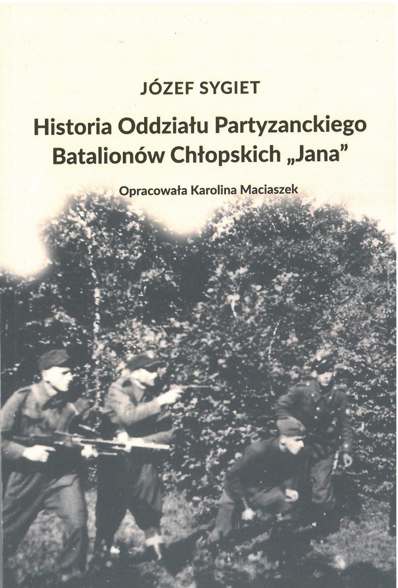 Historia Oddziału Partyzanckiego BCH "Jana" - J.Sygiet