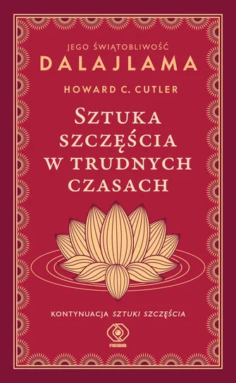 Sztuka szczęścia w trudnych czasach - Dalajlama Cutler Howard C.