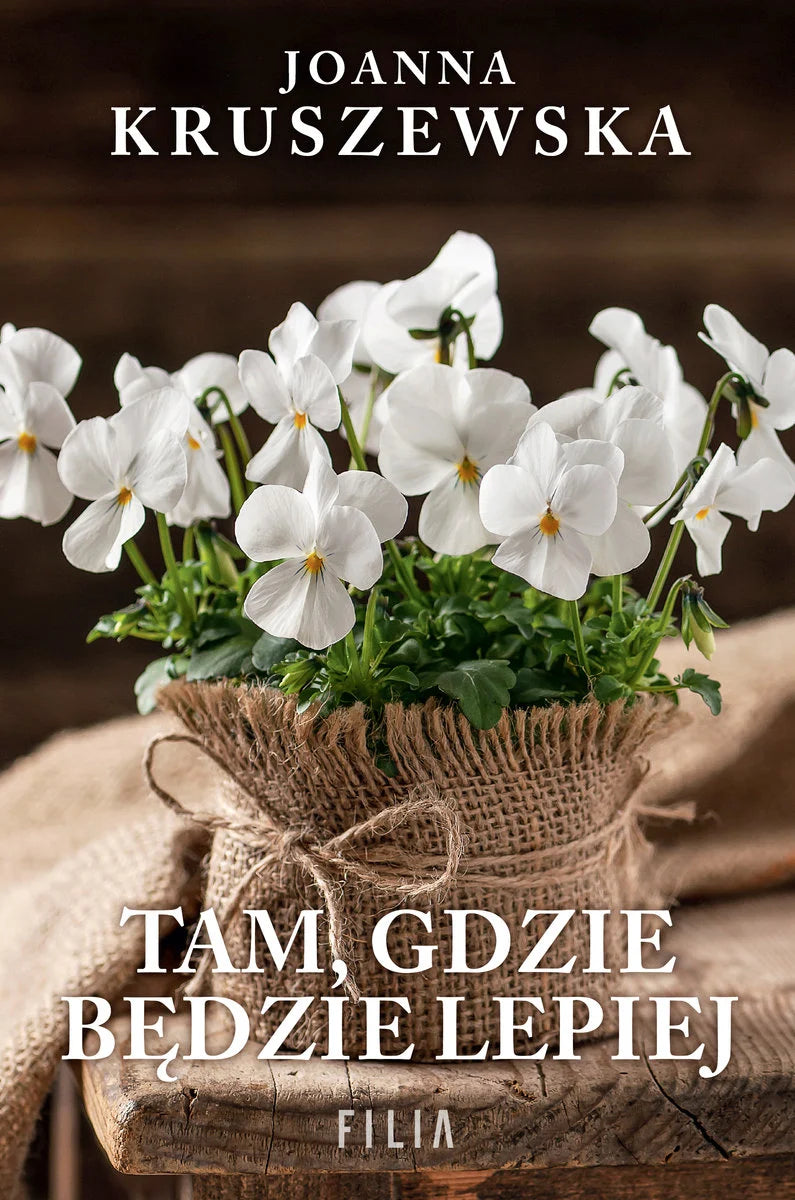 Tam, gdzie będzie lepiej - Kruszewska Joanna