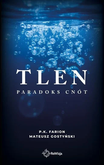 Tlen. Paradoks Cnót - Farion P.K., Gostyński Mateusz