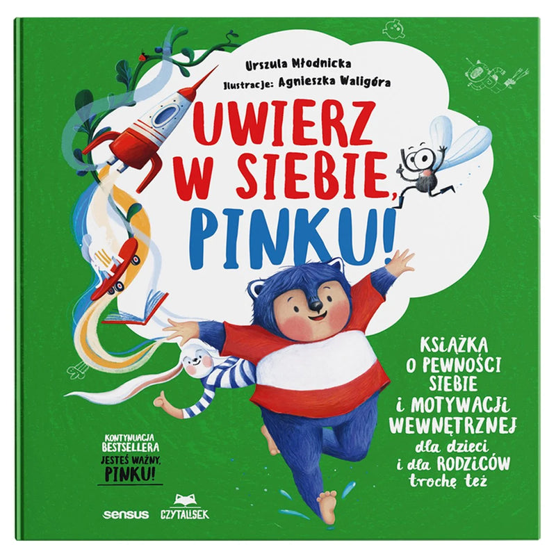 Uwierz w siebie, Pinku! Książka o pewności siebie i motywacji wewnętrznej dla dzieci i rodziców trochę też - Młodnicka Urszula Waligóra Agnieszka