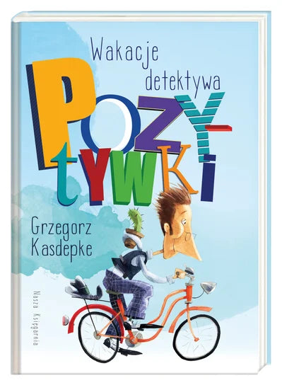 Wakacje detektywa Pozytywki - Kasdepke Grzegorz