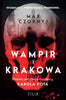 Wampir z Krakowa. Historia seryjnego mordercy, Karola Kota  - Czornyj Max (2026-07-01)