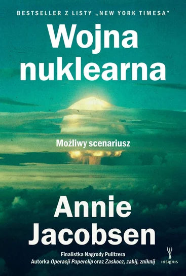 Wojna nuklearna. Możliwy scenariusz - Jacobsen Annie