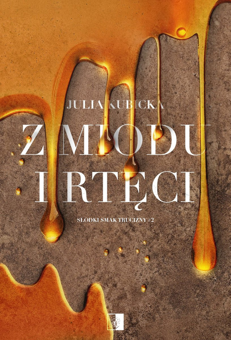 Z miodu i rtęci - Julia Kubicka