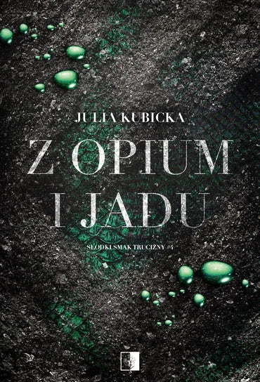 Z opium i jadu - Julia Kubicka (2025-12-10)