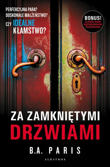Za zamkniętymi drzwiami + 2 niepublikowane opowiadania - Paris B.A.