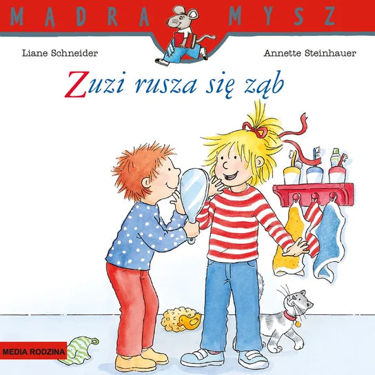 Zuzi rusza się ząb. Mądra Mysz - Schneider Liane