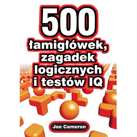 500 łamigłówek, zagadek logicznych i testów IQ - Cameron Joe
