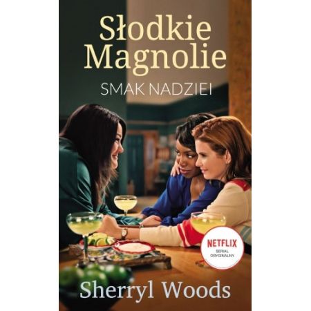 Smak nadziei. Słodkie Magnolie. Część 1 - Sherryl Woods