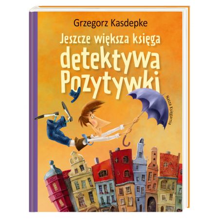Jeszcze większa księga detektywa Pozytywki - Grzegorz Kasdepke
