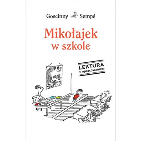 Mikołajek w szkole. Lektura z opracowaniem - Rene Goscinny Jean Jacques Sempe