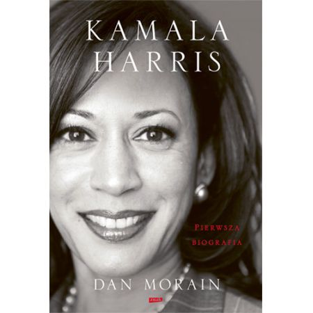 Kamala Harris. Pierwsza biografia - Dan Morain (książka na zamówienie)