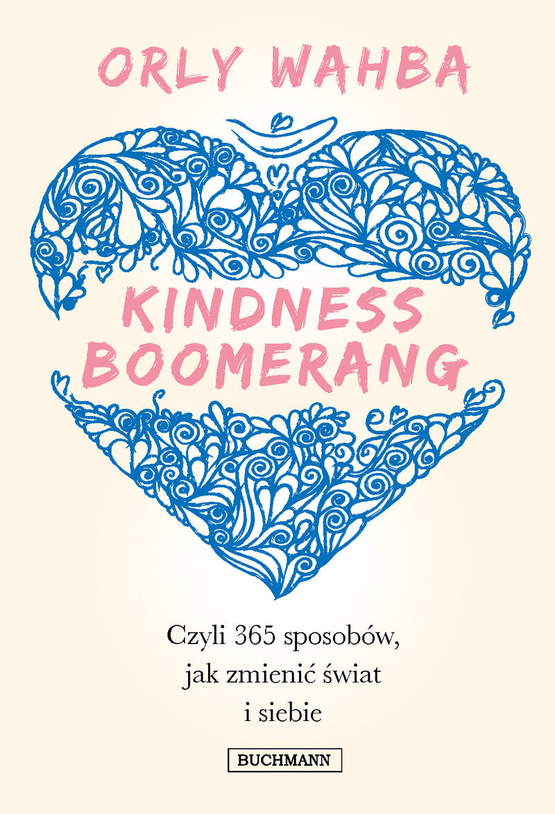 Kindness Boomerang. 365 sposobów, jak zmienić świat i siebie - Orly Wahba (książka na zamówienie)