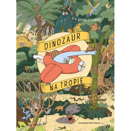 Dinozaur na tropie - Sophie Guerrive (oprawda twarda)