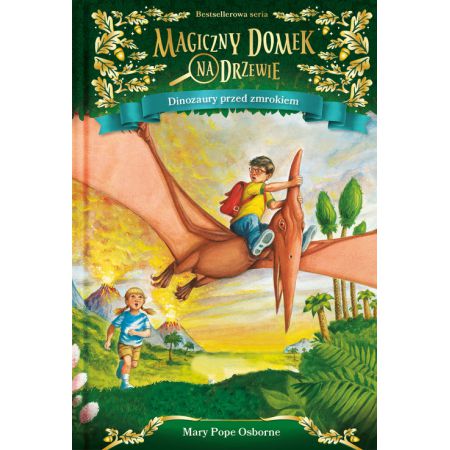 Magiczny domek na drzewie T.1 Dinozaury przed zmrokiem - Mary Pope Osborne