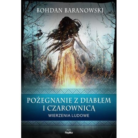 Pożegnanie z diabłem i czarownicą - Bohdan Baranowski (Książka na zamówienie)