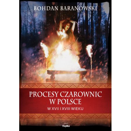 Procesy czarownic w Polsce w XVII i XVIII wieku - Bohdan Baranowski