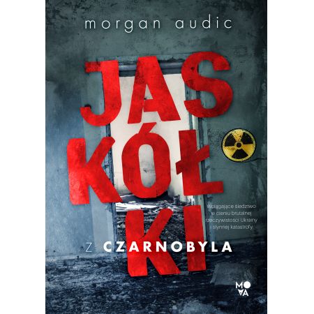 Jaskółki z Czarnobyla - Morgan Audic