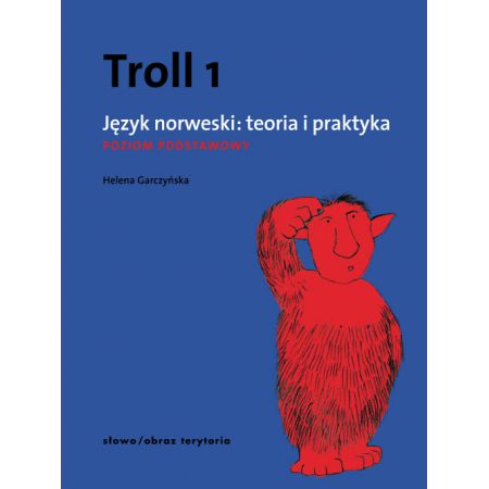 Troll 1. Język norweski: teoria i praktyka. Poziom podstawowy - Helena Garczyńska