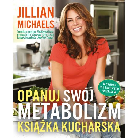 Opanuj swój metabolizm. Książka kucharska - Jillian Michaels (Książka na zamówienie)