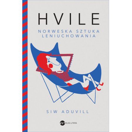 Hvile Jak norweska sztuka leniuchowania uratuje nam życie - Siw Aduvill (książka na zamówienie)