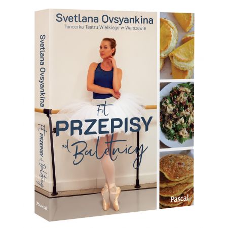 Fit przepisy od baletnicy - Svetlana Ovsyankina (książka na zamówienie)