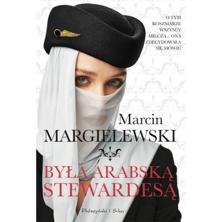 Była arabską stewardesą - Marcin Margielewski (okładka miękka) (książka na zamówienie)