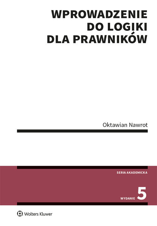 Wprowadzenie do logiki dla prawników - Oktawian Nawrot  (książka na zamówienie)